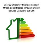 Energy Efficiency Improvements in Urban Local Bodies through Energy Service Company (ESCO)